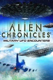 Alien Chronicles Military UFO Encounters