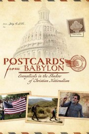 Postcards From Babylon: Evangelicals in the Shadow of Christian Nationalism