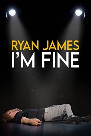 Ryan James: I'm Fine