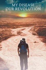 My Disease Our Revolution