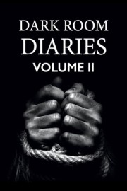 Dark Room Diaries: Volume 2