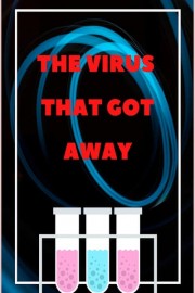 The Virus That Got Away
