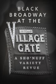 Black Broadway At The Village Gate