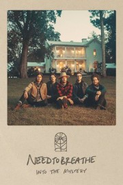 NEEDTOBREATHE: Into the Mystery