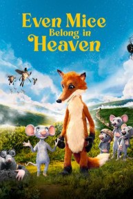 Even Mice Belong in Heaven