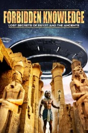 Forbidden Knowledge: Lost Secrets of Egypt and the Ancients