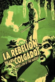 Rebelion De Los Colgados Aka The Rebellion Of The Hanged: 4k Restoration