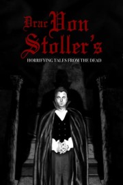 Drac Von Stoller's Horrifying Tales From The Dead Anthology