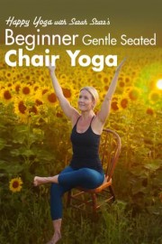 Gentle Seated Chair Yoga For Beginners With Sarah Starr