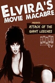 Elvira's Movie Macabre: Attack Of The Giant Leeches