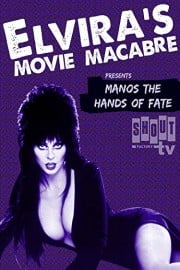 Elvira's Movie Macabre: Manos: The Hands Of Fate