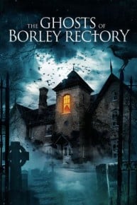 The Ghosts of Borley Rectory