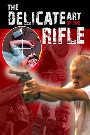 The Delicate Art of the Rifle