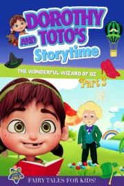 Dorothy and Toto's Storytime: The Wonderful Wizard of Oz Part 3