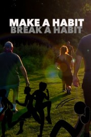 Make a Habit - Break a Habit