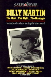 Billy Martin: The Man, The Myth, The Manager