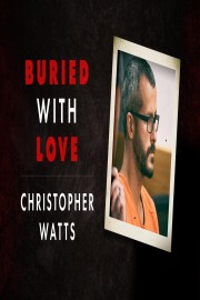 Buried With Love - The Watts Family Murders