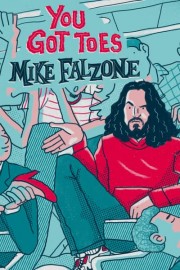 Mike Falzone: You Got Toes