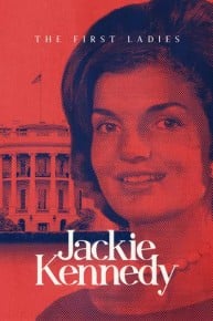 The First Ladies: Jackie Kennedy