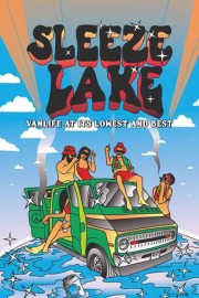 Sleeze Lake: Vanlife at Its Lowest and Best