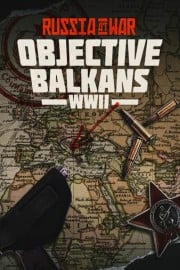 Russia at War: Objective Balkans WWII