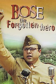 Netaji Subhas Chandra Bose: The Forgotten Hero