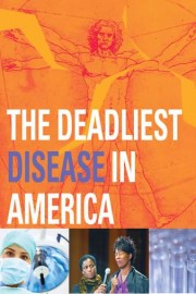 The Deadliest Disease in America