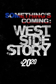 Something's Coming: West Side Story - A Special Edition of 20/20