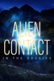 Alien Contact in the Rockies
