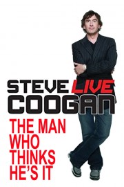 Steve Coogan Live: The Man Who Thinks He's It