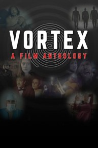 Vortex: A Film Anthology