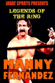 Legends of the Ring: Manny Fernandez