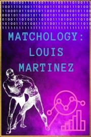 Matchology Volume 1: Louis Martinez