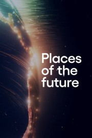 Places of the Future