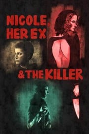 Nicole, Her Ex, & the Killer