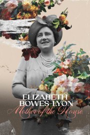 Elizabeth Bowes-Lyon: Mother of the House
