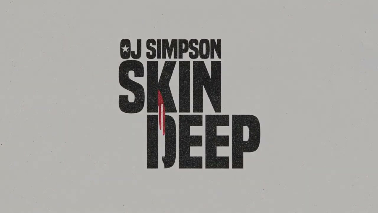 OJ Simpson: Skin Deep