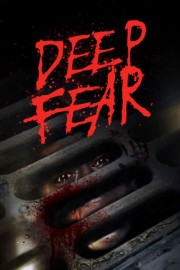 Deep Fear