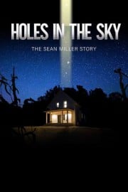 Holes In The Sky: The Sean Miller Story