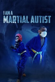 I Am a Martial Autist
