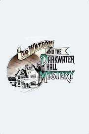 Dr Watson and the Darkwater Hall Mystery