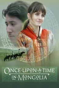 Once Upon a Time in Mongolia