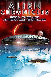 Alien Chronicles Moon Mars and Antarctic Anomalies