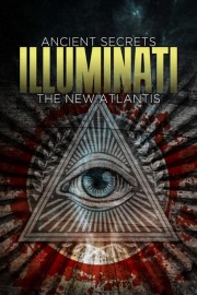 Ancient Secrets: Illuminati The New Atlantis