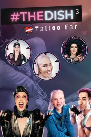 #THEDISH3: Tattoo Far