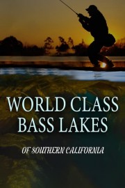 World Class Bass Lakes of Southern California