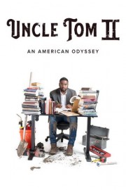 Uncle Tom II: An American Odessy