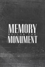 Memory Builds the Monument