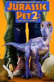 THE ADVENTURES OF JURASSIC PET 2: THE LOST SECRET