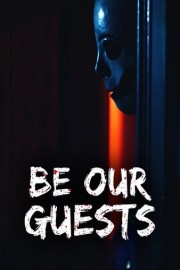 Be Our Guests